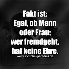 Fakt Ist Egal Ob Mann Oder Frau Wer Fremdgeht Hat Keine Ehre Spruche Zitate Spruche Weisheiten Spruche