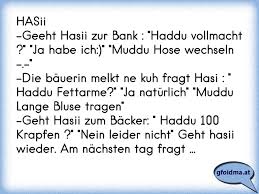Follow uwe brenner to never miss another show. Hasii Geeht Hasii Zur Bank Haddu Vollmacht Ja Habe Ich Muddu Hose Wechseln Die Bauerin Melkt Ne Kuh Osterreichische Spruche Und Zitate