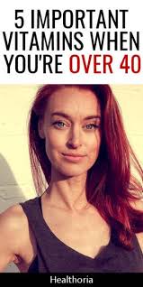 Most Important Vitamins If You Re Over 40 Vitamins For Women Good Vitamins For Women Vitamins