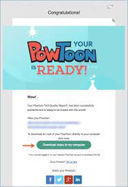 The downloader works perfectly with any browser. How Do I Download My Powtoon After Receiving The Confirmation Email Help Center