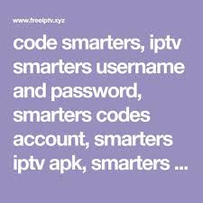 Code Smarters Iptv Smarters Username And Password Smarters Codes Account Smarters Iptv Apk Smarters Iptv Codes Smarters Iptv Free Coding Smart Passwords