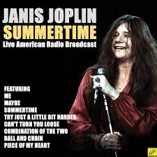 As she told an interviewer: Summertime Live By Janis Joplin Napster
