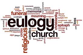 2 people chose this as the best definition of eulogy: The Importance Of Writing A Eulogy