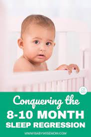 Conquering The 8 10 Month Sleep Regression Babywise Mom