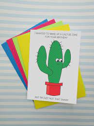 Everyday i am grateful to have you in my life. Cactus Joke Quirky Birthday Card Funny Card Alternative Happy Birthday Card For Son Daughter Funny Birthday Cards Dad Birthday Card Birthday Cards For Mom