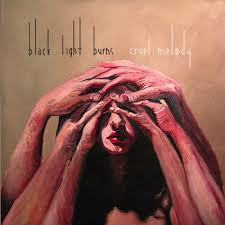 Black Light Burns Cruel Melody Black Light Burns Album Art Black Light