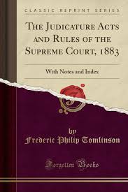 66) and the supreme court of judicature act 1875. The Judicature Acts And Rules Of The Supreme Court 1883 With Notes And Index Classic Reprint Tomlinson Frederic Philip 9781332958313 Amazon Com Books