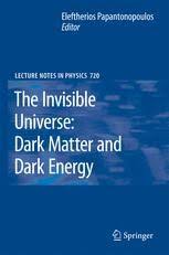 The universe is billions of years old and contains trillions of stars surrounded by diverse planetary systems. The Invisible Universe Dark Matter And Dark Energy Eleftherios Papantonopoulos Springer