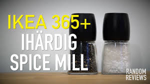 Best Salt And Pepper Grinders Ikea 365 Ihardig Spice Mill Review Youtube