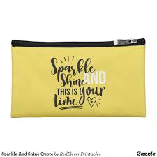 Makeup captions and inspirational makeup quotes and sayings. Sparkle And Shine Quote Cosmetic Bag Zazzle Com Shine Quotes Cosmetic Bag School Speech Therapy