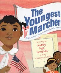 Youngest Marcher: The Story of Audrey Faye Hendricks, a Young Civil Rights  Activist