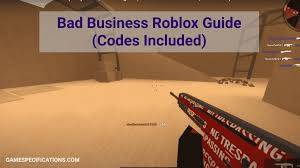 Let us know your favorite gear items in the comments, and also let us know your suggestions and any item you might find messing. Bad Business Roblox Complete Guide With 19 Codes Game Specifications