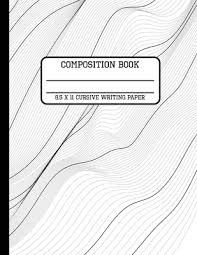 With most writing being digital, nowadays. Composition Book Cursive Writing Paper Trendy Black And White Back To School Writing Notebook For Students And Teachers In 8 5 X 11 Inches Paperback Bookpeople