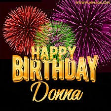 We made this video just for you on your special day and we wish you the best birthday ever! Wishing You A Happy Birthday Donna Best Fireworks Gif Animated Greeting Card Download On Funimada Com