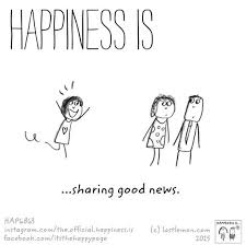 Sharing Good News Happy Words Good News Quotes Happy Moments