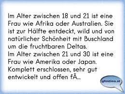 Ab dann wurde der kontinent von europäern kontinuirlich erkundet und besetzt. Im Alter Zwischen 18 Und 21 Ist Eine Frau Wie Afrika Oder Australien Sie Ist Zur Halfte Entdeckt Wild Und Von Naturli Osterreichische Spruche Und Zitate