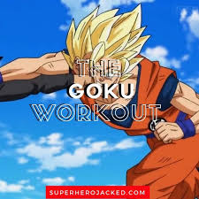 Goku Workout Routine Train To Become A Legendary Super Saiyan Goku Workout Goku Workout Routine