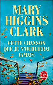 Parution le 15 janvier 2019. Cette Chanson Que Je N Oublierai Jamais Mary Higgins Clark Dans La Bulle De Manou