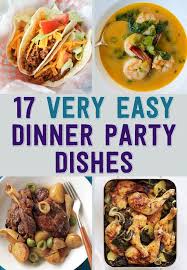 17 Easy Recipes For A Dinner Party Easy Dinner Party Dinner Party Dishes Dinner Party Recipes