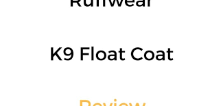 Ruffwear K9 Float Coat Review Dog Life Jacket