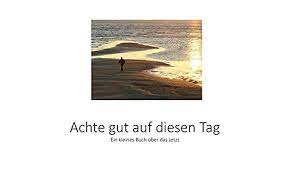 We did not find results for: Achte Gut Auf Diesen Tag Impressionen Zu Einem Historischen Text Uber Das Leben Im Hier Und Jetzt Weber Andreas Amazon De Bucher