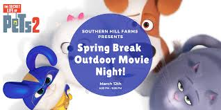 Part 2 (30 nov 2014). Spring Break Outdoor Movie Night The Secret Life Of Pets 2 Southern Hill Farms