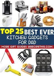 Kitchen tools are always a great and useful investment because. The Top 25 Best Ever Kitchen Gadgets For Dad Who Has Everything Gadgets For Dad Cool Kitchen Gadgets Cool Kitchens