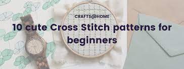 These five patterns all offer something a little different, so you can choose the one that will match your project best. 10 Cute Cross Stitch Patterns For Beginners Creative Fabrica