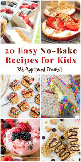 20 No Bake Recipes For Kids Baking Recipes For Kids Fun Baking Recipes Baking Recipes