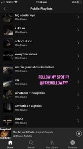Spotify Fayehollowayy Playlist Names Ideas Song Playlist Spotify Playlist Spotify playlists are even better if you use your own playlist cover image to show them off. spotify fayehollowayy playlist names