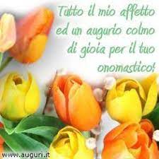 Frase Affettuosa Per Auguri Di Onomastico Con Tulipani Arancio E Giallo Canarino Buon Onomastico Onomastico Messaggi Di Buon Compleanno