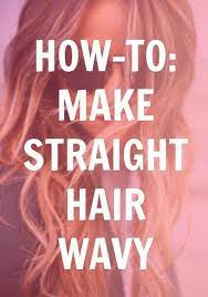 Instead, there are healthier alternative ways to coax your hair into the style you want. How To Make Straight Hair Wavy Straight Hairstyles Wavy Hair Hair Beauty