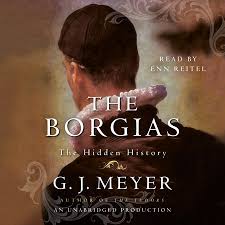 The Borgias by G. J. Meyer: 9780345526922 | PenguinRandomHouse.com: Books