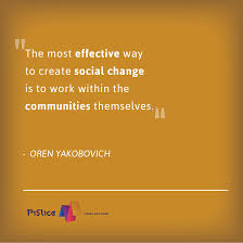The Most Effective Way To Create Social Change Is To Work Within The Communities Themselves Oren Yakobovich Socialchan Quote Of The Week Social Change Life