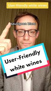 my fav user-friendly white wines: pinot grigio, sauvignon blanc, riesl...