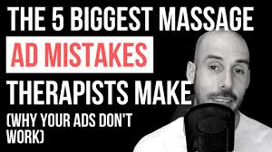 The 5 Biggest Massage Ad Mistakes Therapists Make
