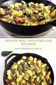 Ground Beef Zucchini And Potatoes Recipewithgroundbeef A Ground Beef And Potato Skillet With Zu Ground Beef And Potatoes Ground Beef Ground Beef Recipes Easy