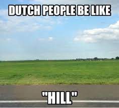 Trending images and videos related to netherlands! Dutch Meme Day 9gag