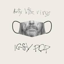 It is the companion album to smith's 2018 lp all in my mind. Dirty Little Virus Iggy Pop