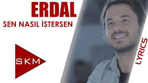 Sen Nasıl İstersen