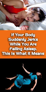 If Your Body Suddenly Jerks While You Are Falling Asleep This Is What It Means How To Fall Asleep Asleep Health