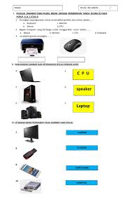 2 pengenalan tik mengenal lingkungan belajar yang sehat ruang komputer adalah ruang yang digunakan untuk belajar teknologi informasi dan komunikasi. Ejercicio De Soal Tik Pengenalan Komputer