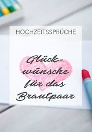 Hochzeitsspruche Sind Eine Wundervolle Moglichkeit Um Dem Brautpaar Seine Gluckwunsche Zur Hochzeit Zu Uberm Spruche Hochzeit Hochzeitsspruche Zitate Hochzeit