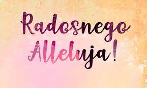 Wezwanie liturgiczne do wiernych o. Radosnego Alleluja