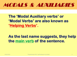 Auxiliary workers provide additional hel. Modal Auxiliary Verbs