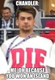 More images for mrbeast chandler memes » Chandler Mrbeast Friend Die Memes Imgflip