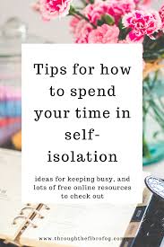 Health And Wellness Post Tips For How To Spend Your Time During Self Isolation And Staying Home In 2020 Isolation How To Stay Healthy Health And Wellness