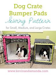 Dog Crate Bumper Pads Sewing Pattern How To Make Your Own Cushions Bumpers And Covers For Your Pet S Crate Diy Dog Crate Diy Dog Stuff Diy Stuffed Animals
