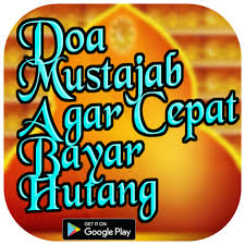 Doa mustajab melunasi utang, baca sebelum tidur. Doa Mustajab Agar Cepat Bayar Hutang Ø§Ù„ØªØ·Ø¨ÙŠÙ‚Ø§Øª Ø¹Ù„Ù‰ Google Play