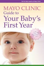 mayo clinic guide to your babys first year from doctors